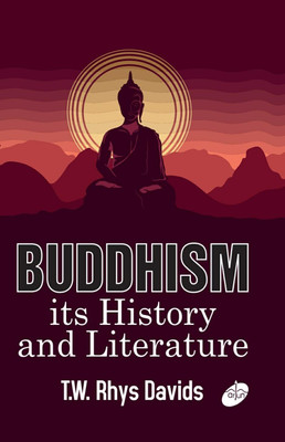 Buddhism : Its History and Literature(Hardcover, T.W. Rhys Davids)