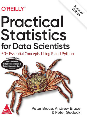 Practical Statistics for Data Scientists: 50+ Essential Concepts Using R and Python, 2nd Edition (Greyscale Indian Edition) (Paperback, Peter Bruce, Andrew Bruce, Peter Gedeck)(Paperback, Peter Bruce, Andrew Bruce, Peter Gedeck)