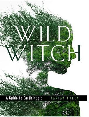 Wild Witch(English, Hardcover, Green Marian)