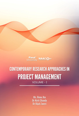 CONTEMPORARY RESEARCH APPROACHES IN PROJECT MANAGEMENT, Vol 1(Paperback, Ms. Renu Jha, Dr Kirit Chavda, Dr Bijal Zaveri)
