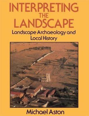 Interpreting the Landscape(English, Paperback, Aston Michael)