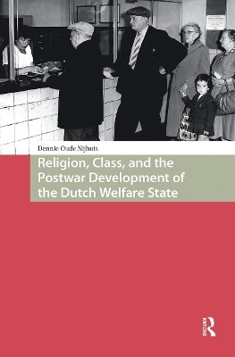 Religion, Class, and the Postwar Development of the Dutch Welfare State(English, Paperback, Oude Nijhuis Dennie)