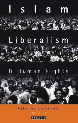 Islam, Liberalism and Human Rights(English, Electronic book text, Dalacoura Katerina Dr)