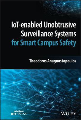 IoT-enabled Unobtrusive Surveillance Systems for Smart Campus Safety(English, Hardcover, Anagnostopoulos Theodoros)