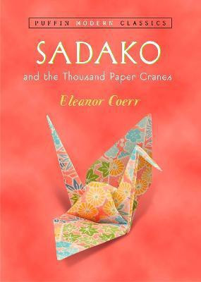Sadako and the Thousand Paper Cranes (Puffin Modern Classics)(English, Paperback, Coerr Eleanor)