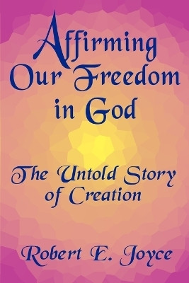 Affirming Our Freedom in God(English, Paperback, Joyce Robert E.)