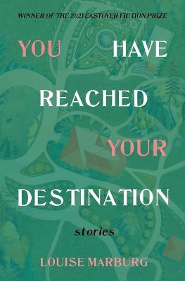 You Have Reached Your Destination(English, Paperback, Marburg Louise)