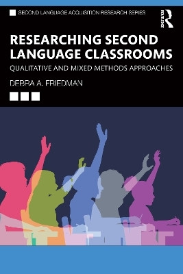 Researching Second Language Classrooms(English, Paperback, Friedman Debra A.)