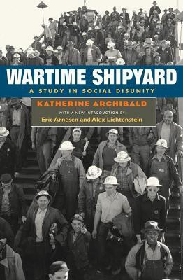 Wartime Shipyard(English, Paperback, Archibald Katherine)
