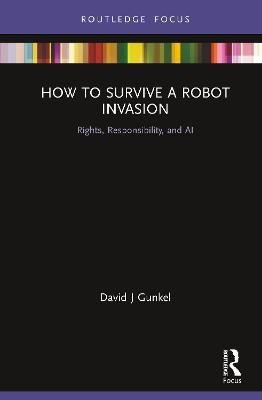 How to Survive a Robot Invasion(English, Hardcover, Gunkel David J)