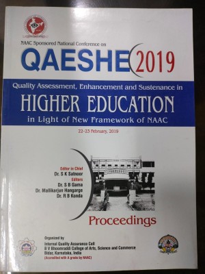 QAESHE 2019 Quality Assessment, Enhancement and Sustenance in Higher Education: in the Light of New frame Work of NAAC(Paperback, Editor in Chief Dr. S K Satnoor Editors Dr. S B Gama, Dr. Mallikarjun Hangarge, Dr. R B Konda)