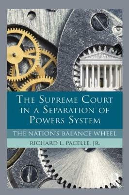 The Supreme Court in a Separation of Powers System(English, Paperback, Pacelle Richard)