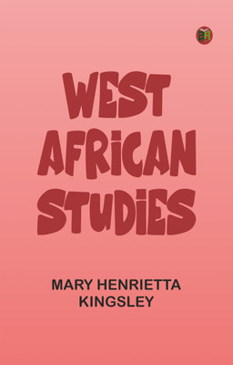 West African studies(Paperback, Mary Henrietta Kingsley)