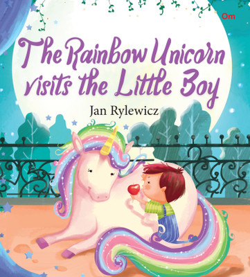The Rainbow Unicorn Visits the Little Boy : Unicorn Stories(English, Paperback, Jan Rylewicz)