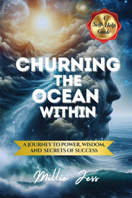 Churning The Ocean Within  - A Journey to Power, Wisdom, and Secrets of Success(English, Hardcover, Millie Jess)