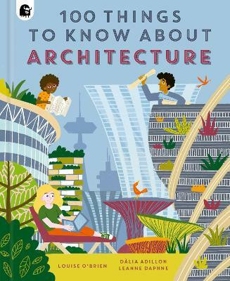 100 Things to Know About Architecture(English, Hardcover, O'Brien Louise)