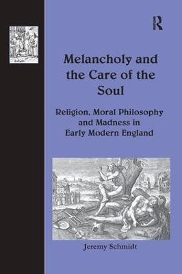 Melancholy and the Care of the Soul(English, Paperback, Schmidt Jeremy)