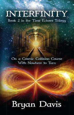 Interfinity (The Time Echoes Trilogy Book 2)(English, Paperback, Davis Bryan)