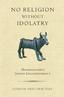 No Religion Without Idolatry(English, Paperback, Freudenthal Gideon)