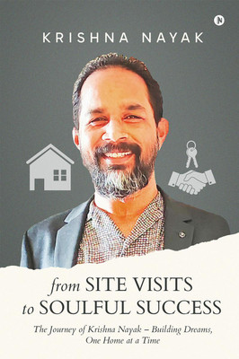 From Site Visits to Soulful Success(English, Paperback, Krishna Nayak)