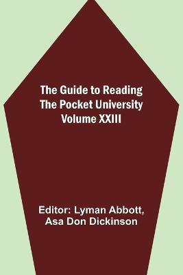 The Guide to Reading - the Pocket University Volume XXIII(English, Paperback, Don Dickinson Asa)