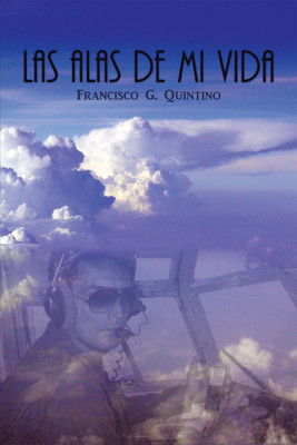 Las Alas De Mi Vida(Spanish, Paperback, Quintino Francisco G)