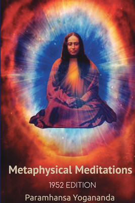 Metaphysical Meditations (1952 Original Edition)  - (Metaphysical Methods of Meditation)(Paperback, Paramhansa Yogananda)