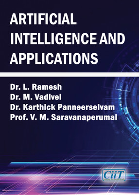 Artificial Intelligence and Applications - Artificial Intelligence and Applications(Paperback, Dr. L. Ramesh, Dr. M. Vadivel, Dr. Karthick Panneerselvam, Prof. V. M. Saravanaperumal) Artificial Intelligence and Applications - Artificial Intelligence and Applications(Paperback, Dr. L. Ramesh, Dr. M. Vadivel, Dr. Karthick Panneerselvam, Prof. V. M. Saravanaperumal)