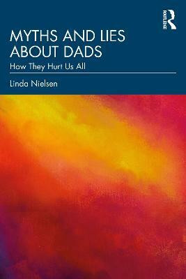 Myths and Lies about Dads(English, Paperback, Nielsen Linda)