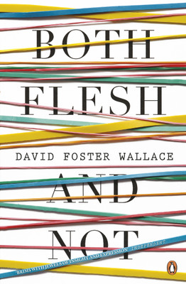 Both Flesh And Not(English, Paperback, Foster Wallace David)