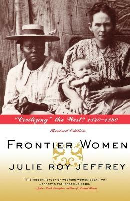 Frontier Women(English, Paperback, Jeffrey Julie Roy)