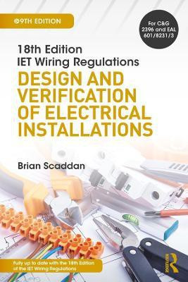 IET Wiring Regulations: Design and Verification of Electrical Installations(English, Paperback, Scaddan Brian)
