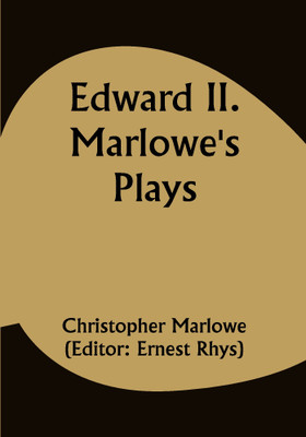 Edward II. Marlowe's Plays(Paperback, Christopher Marlowe)