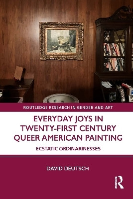 Everyday Joys in Twenty-First Century Queer American Painting(English, Paperback, Deutsch David)