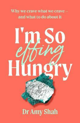 I'm So Effing Hungry(English, Paperback, Shah Amy)