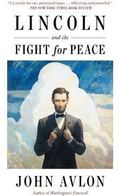 Lincoln and the Fight for Peace(English, Paperback, Avlon John)