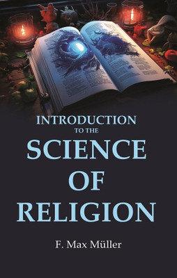 Introduction to the Science of Religion(Paperback, F. Max Müller)