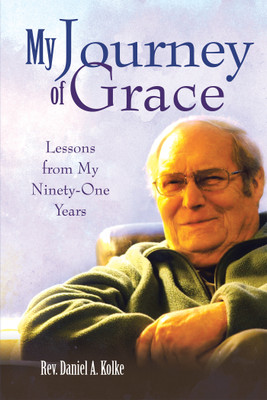 My Journey of Grace(English, Hardcover, Kolke Daniel A REV)