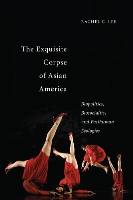 The Exquisite Corpse of Asian America(English, Paperback, Lee Rachel C.)