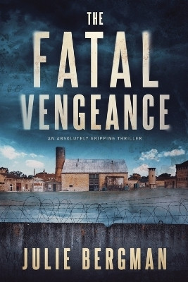 The Fatal Vengeance(English, Paperback, Bergman Julie D)