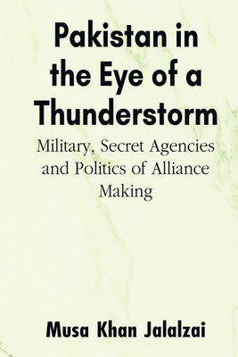 Pakistan in the Eye of a Thunderstorm(English, Hardcover, Jalalzai Musa Khan)
