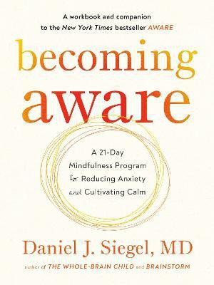 Becoming Aware(English, Paperback, Siegel Daniel J. M.D.)