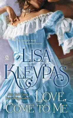 Love, Come to Me(English, Paperback, Kleypas Lisa)