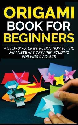 Origami Book for Beginners(English, Hardcover, Kanazawa Yuto)