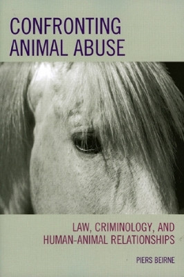 Confronting Animal Abuse(English, Hardcover, Beirne Piers)