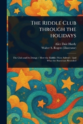 The Riddle Club Through the Holidays(English, Paperback, Hardy Alice Dale)