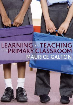 Learning and Teaching in the Primary Classroom(English, Electronic book text, Galton Maurice J)