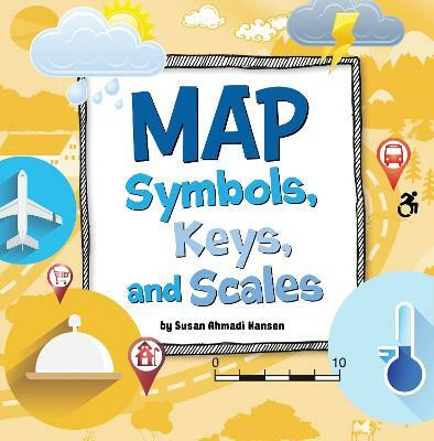Maps, Symbols, Keys and Scales(English, Paperback, Ahmadi Hansen Susan)