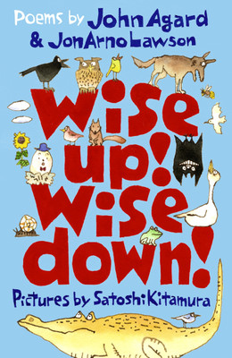 Wise Up! Wise Down!: Poems by John Agard and JonArno Lawson(English, Paperback, Agard John)