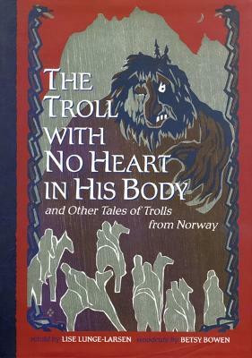 The Troll With No Heart in His Body and Other Tales of Trolls from Norway(English, Hardcover, unknown)